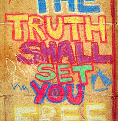 The Truth Shall Set You Free: What Does This Mean to You?