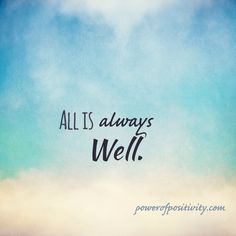 All is Well, Always